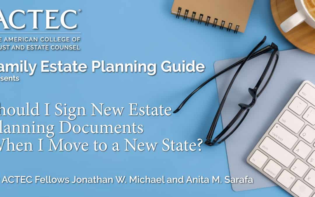 Should I Sign New Estate Planning Documents When I Move to a New State?