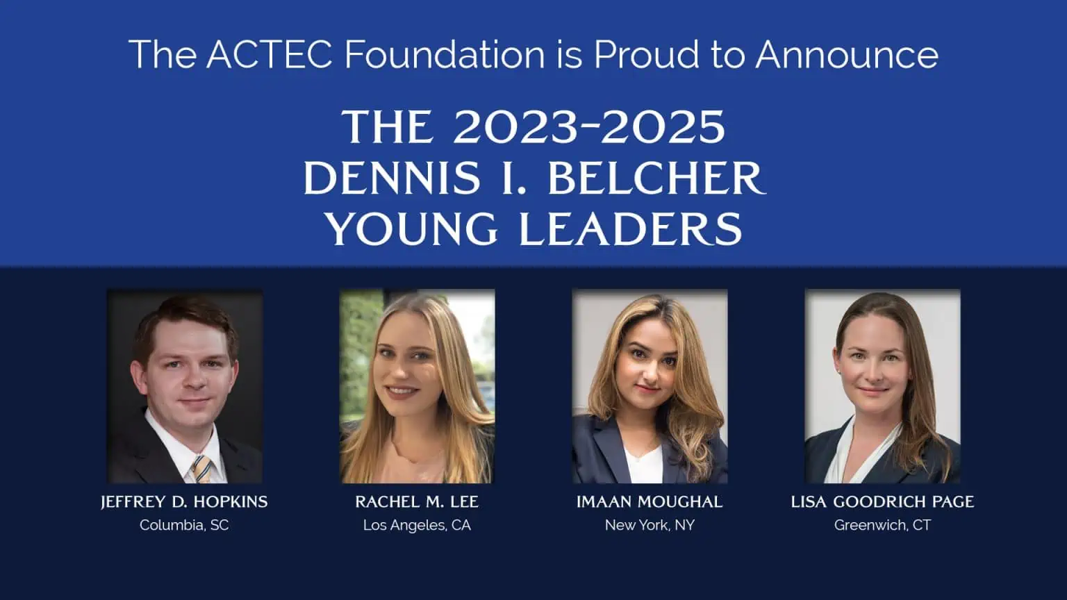 The ACTEC Foundation Announces the 2023–2025 Dennis I. Belcher Young Leaders
