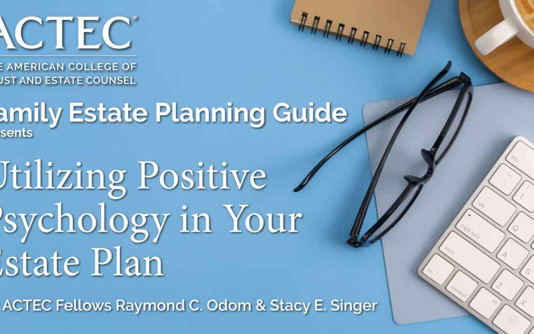 Utilizing Positive Psychology in Your Estate Plan