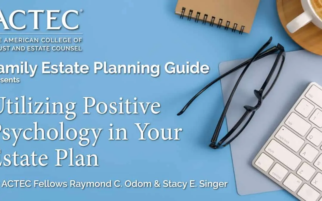 Utilizing Positive Psychology in Your Estate Plan