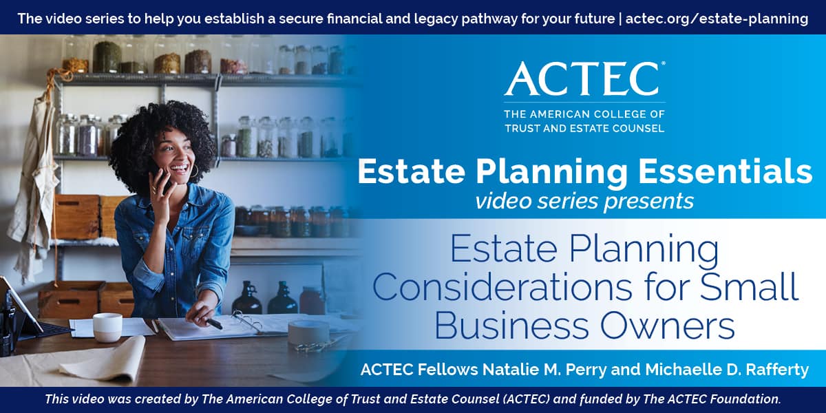 Estate Planning Considerations for Small Business Owners Estate Planning Considerations for Small Business Owners