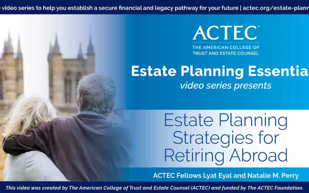 Estate Planning Strategies for Retiring Abroad