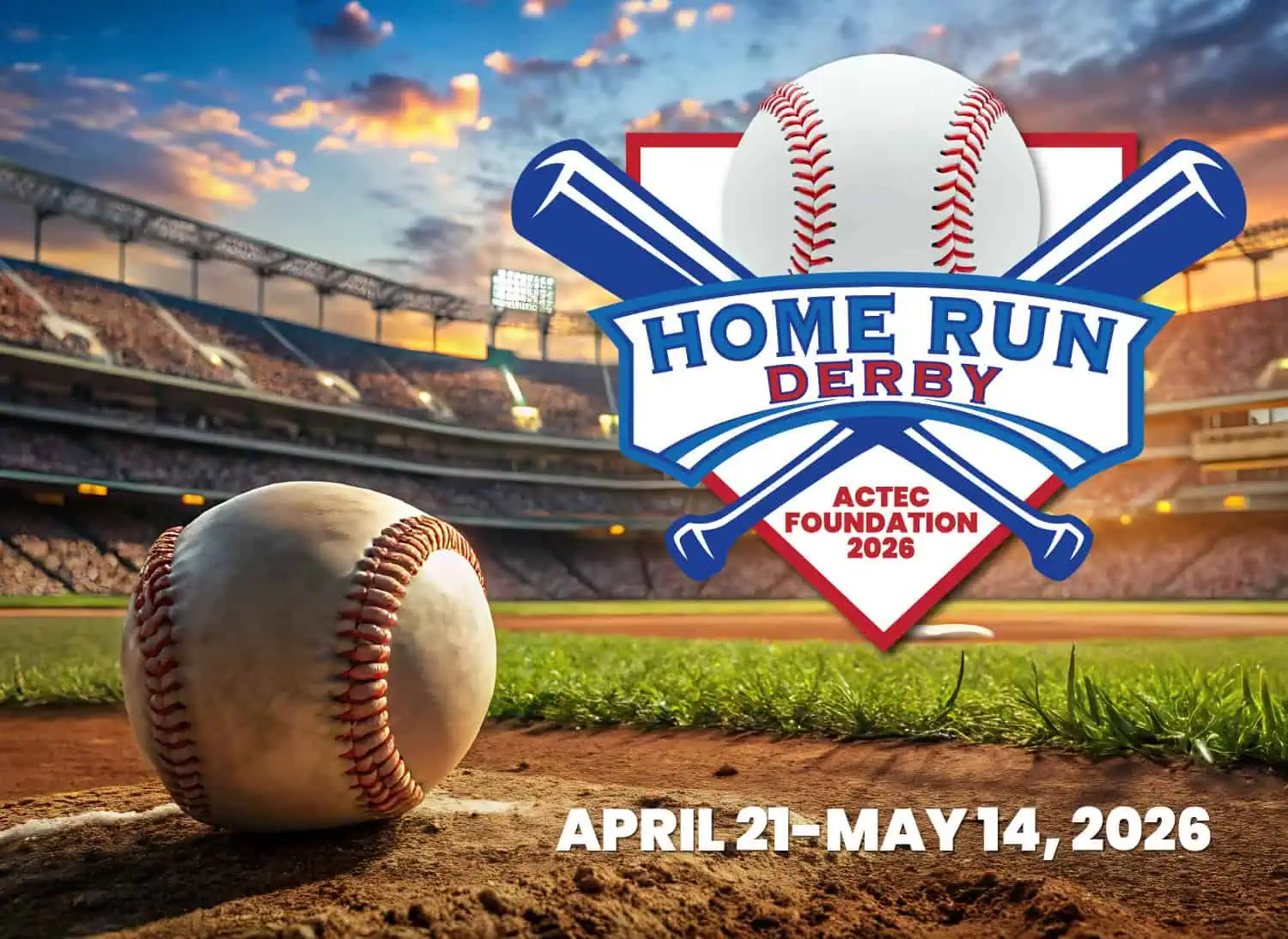 The 2026 ACTEC Foundation Home Run Derby logo over a stadium and baseball in the foreground from April 21 to May 14, 2026.