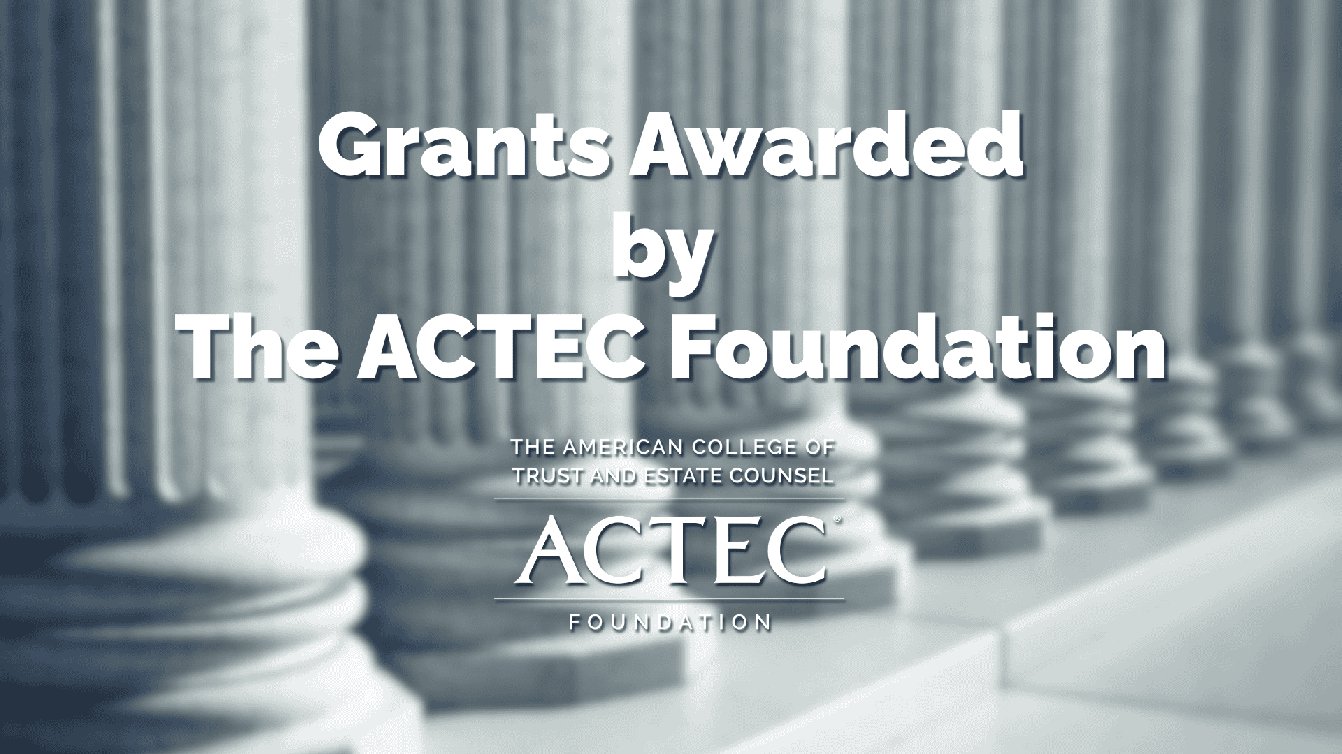 ACTEC Foundation Grants - American College of Trust and Estate Counsel ...