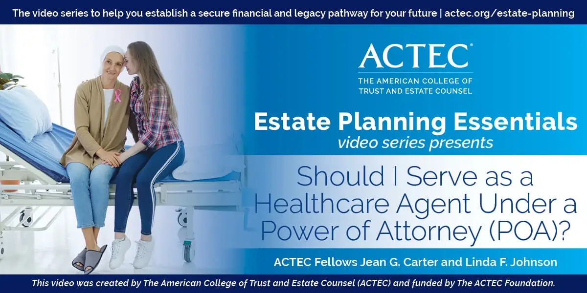 Should I Serve as a Healthcare Agent Under a Power of Attorney (POA)?