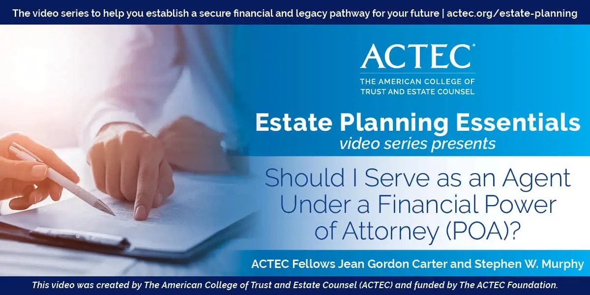 Should I Serve as an Agent Under a Financial Power of Attorney (POA)?