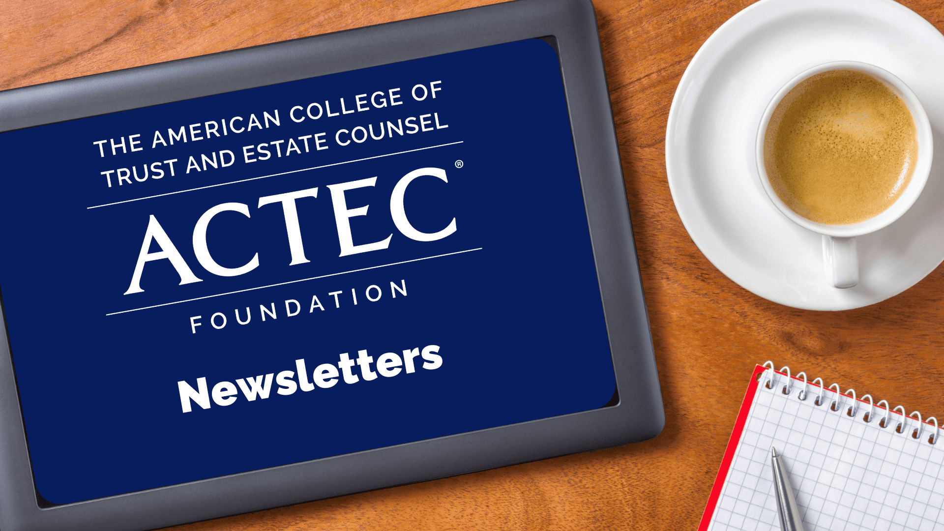 Newsletters - American College of Trust and Estate Counsel | ACTEC ...