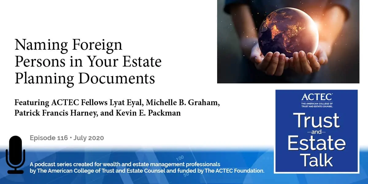 Naming Foreign Persons in Your Estate Planning Documents