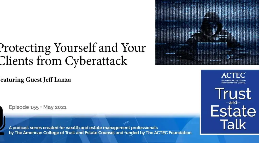 Protecting Yourself and your Clients from Cyberattack