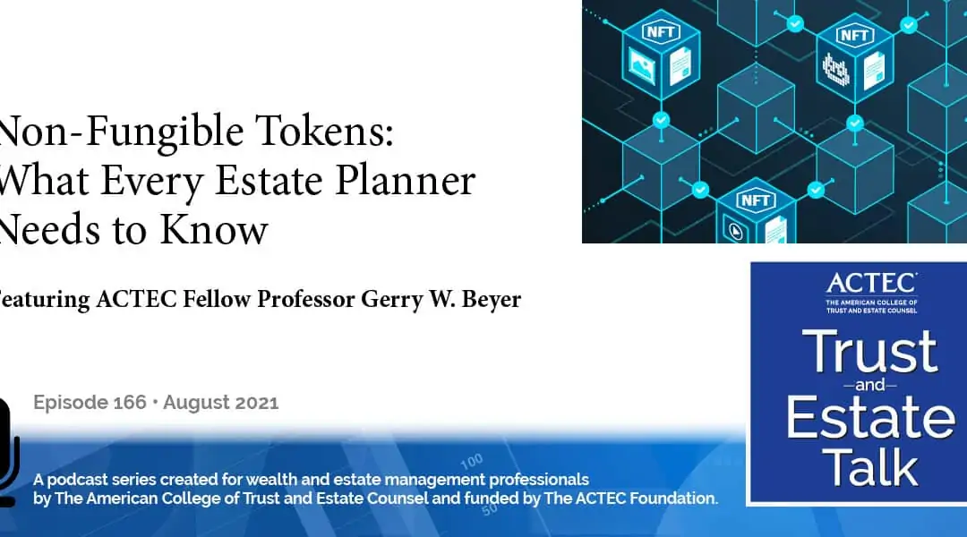 Non-Fungible Tokens: What Every Estate Planner Needs to Know