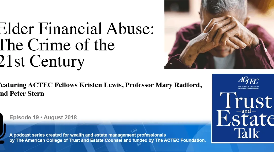 Elder Financial Abuse: The Crime of the 21st Century