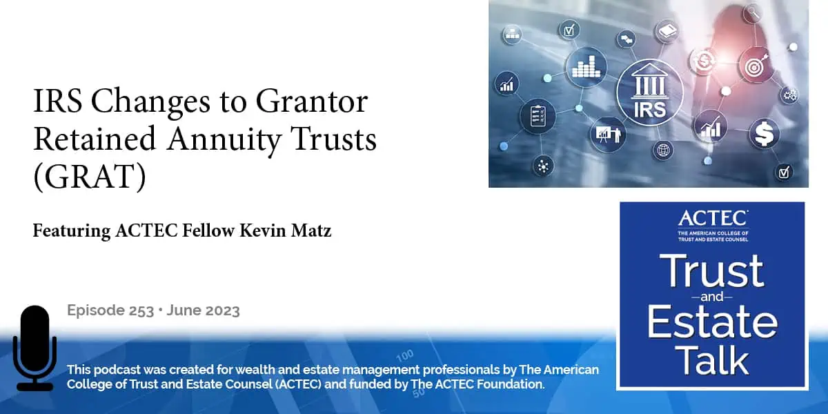 Recent IRS Challenges to Grantor Retained Annuity Trusts (GRAT)