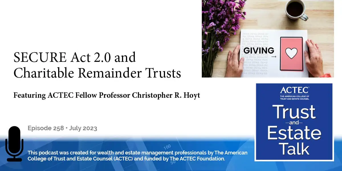 SECURE Act 2.0 and Charitable Remainder Trusts