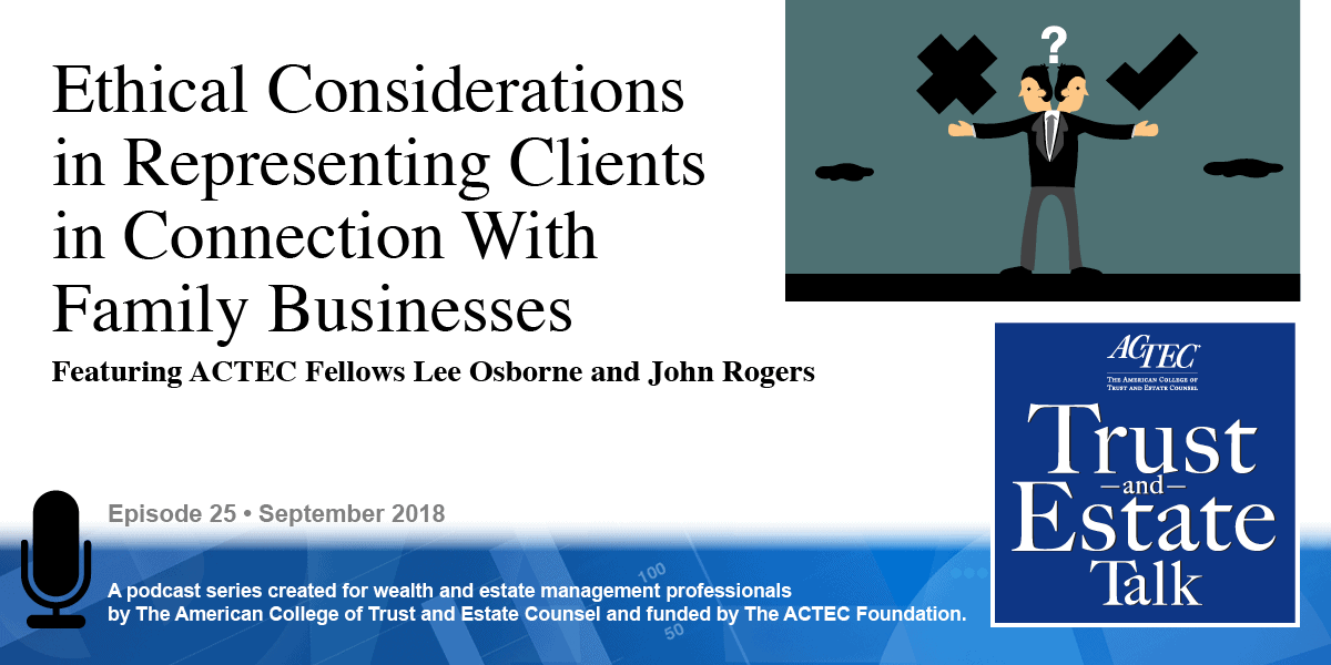 Ethical Considerations in Representing Clients in Connection With Family Businesses
