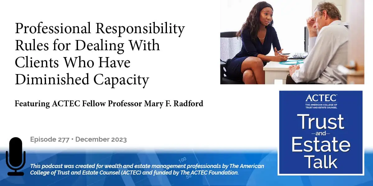 Professional Responsibility Rules When Dealing With Clients Who Have Diminished Capacity