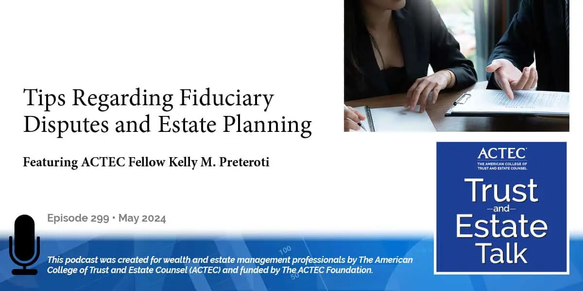 Tips Regarding Fiduciary Disputes and Estate Planning