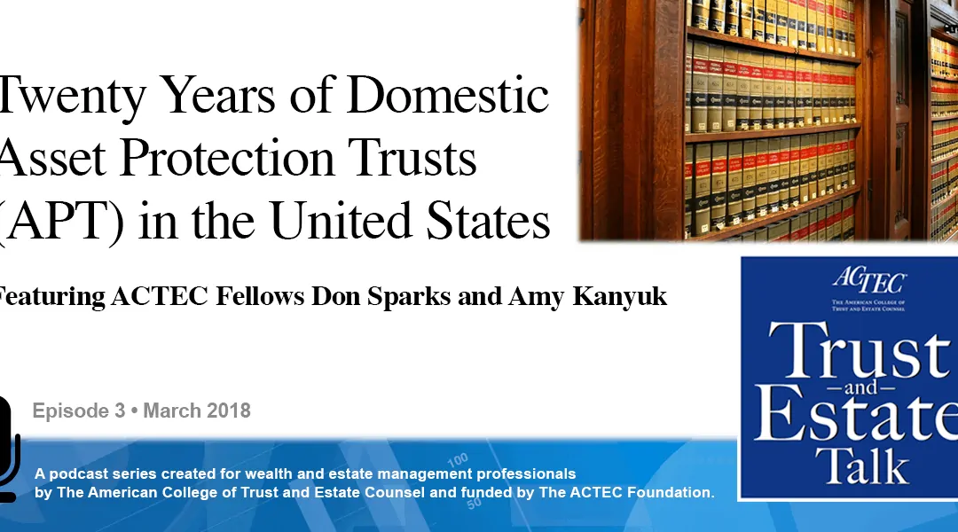 Twenty Years of Domestic Asset Protection Trusts in the United States