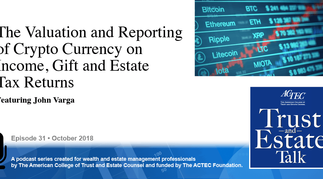 The Valuation and Reporting of Cryptocurrency on Income, Gift, and Estate Tax Returns