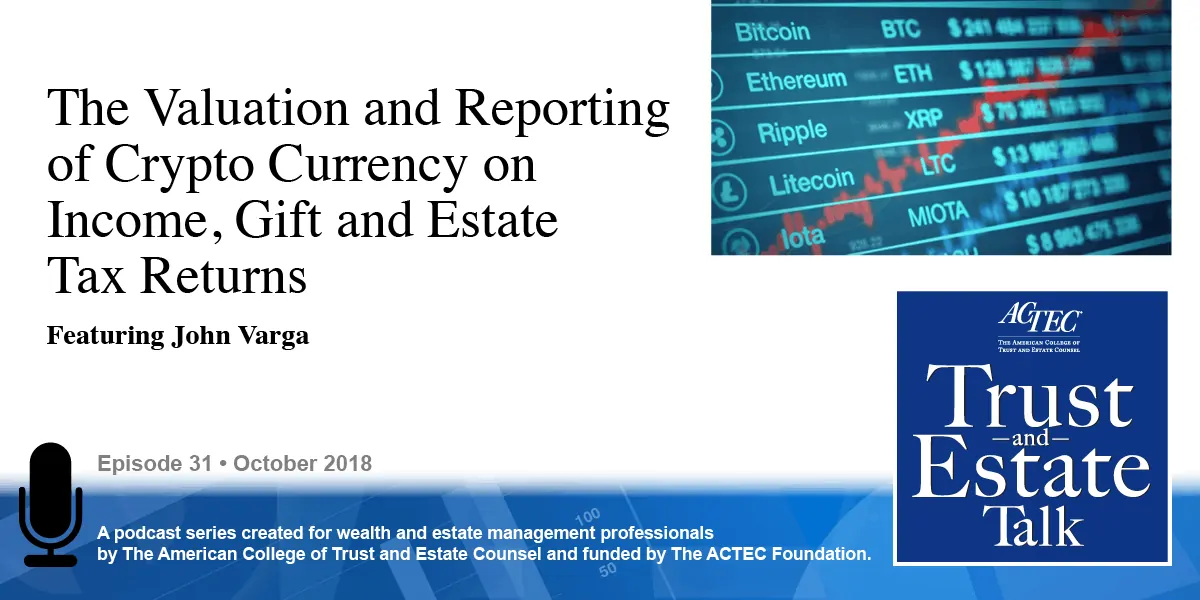 The Valuation and Reporting of Cryptocurrency on Income, Gift, and Estate Tax Returns