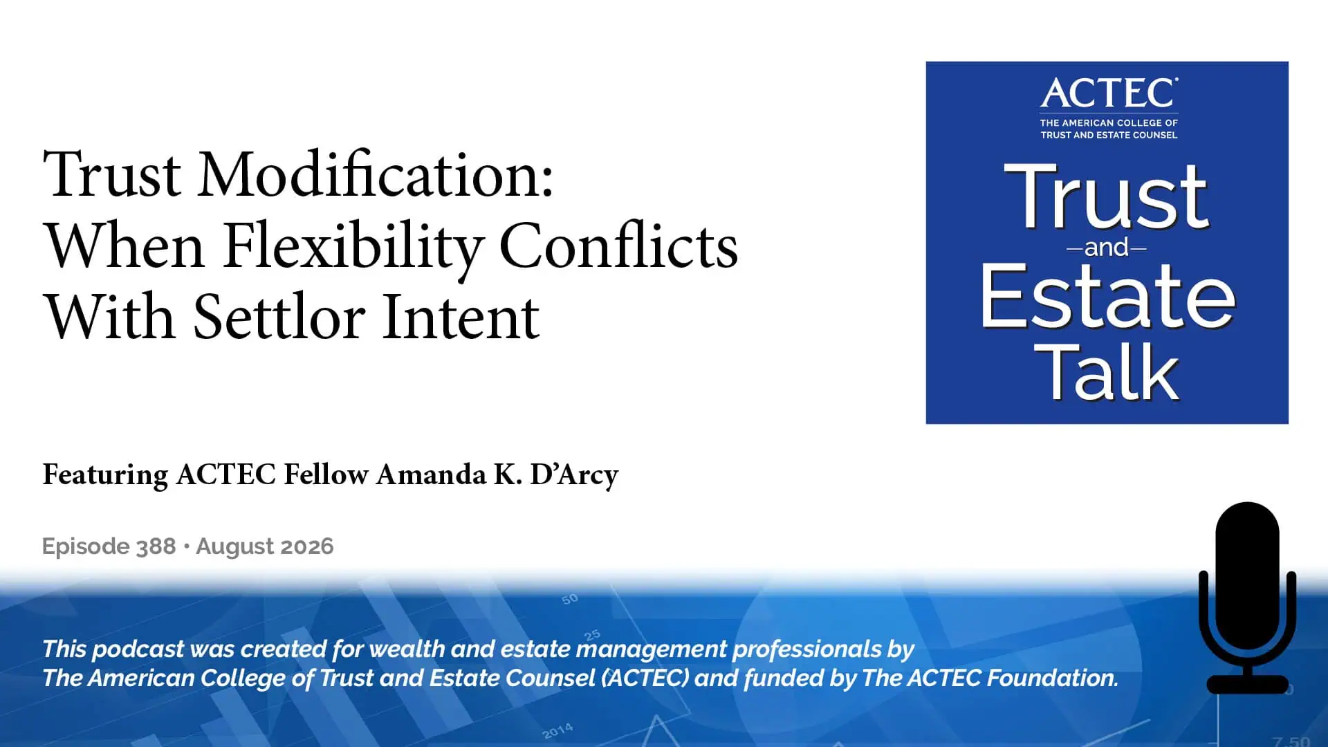 Trust Modification: When Flexibility Conflicts With Settlor Intent Trust Modification: When Flexibility Conflicts With Settlor Intent