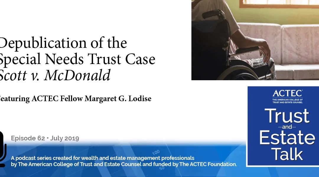 Depublication of the Special Needs Trust Case Scott v. McDonald