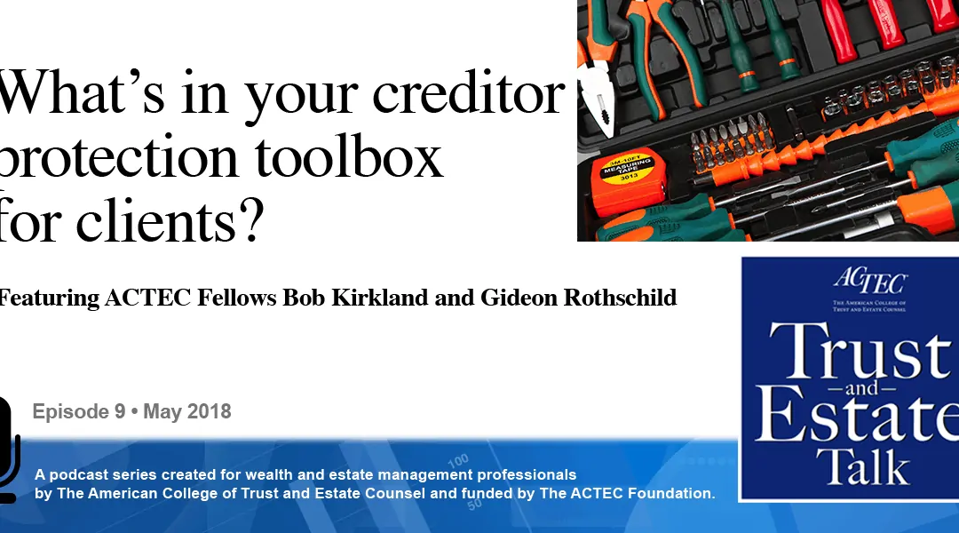 What’s in Your Creditor Protection Toolbox for Clients?