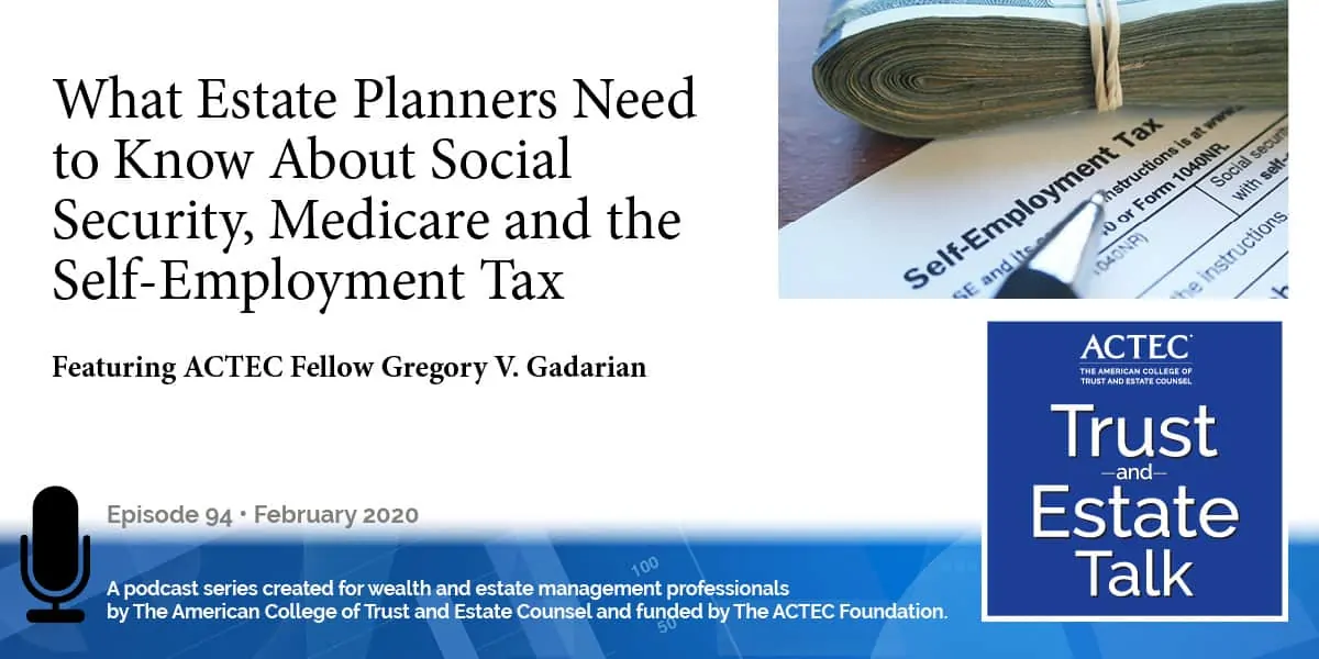 What Estate Planners Need to Know About Social Security, Medicare, and the Self-Employment Tax