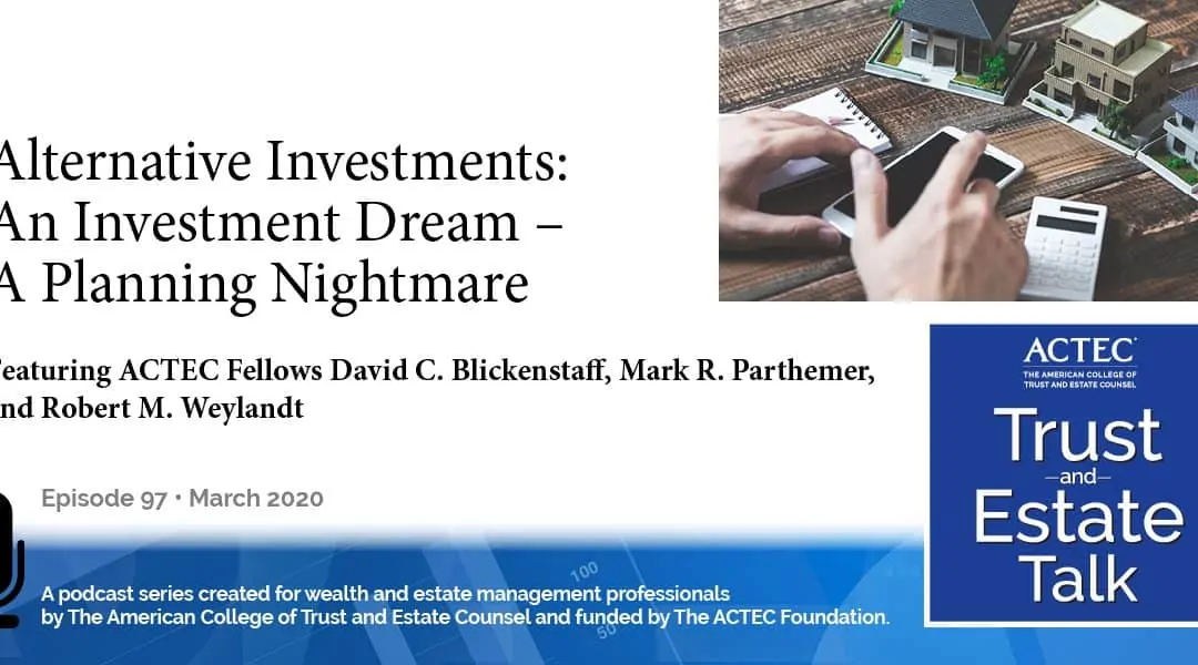 Alternative Investments: An Investment Dream – A Planning Nightmare