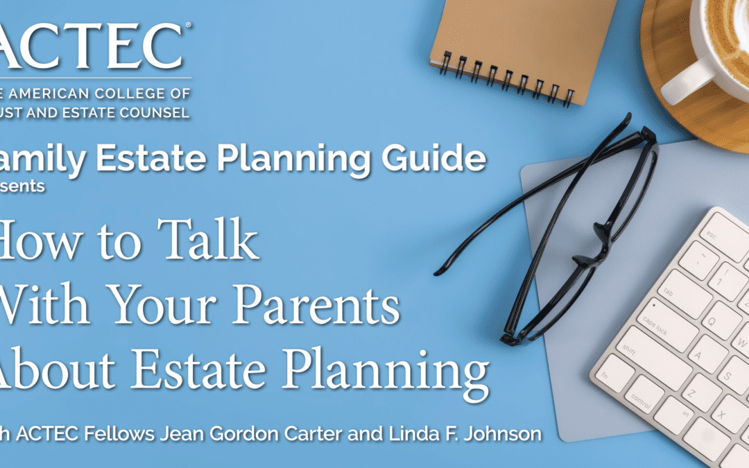 How to Talk With Your Parents About Estate Planning