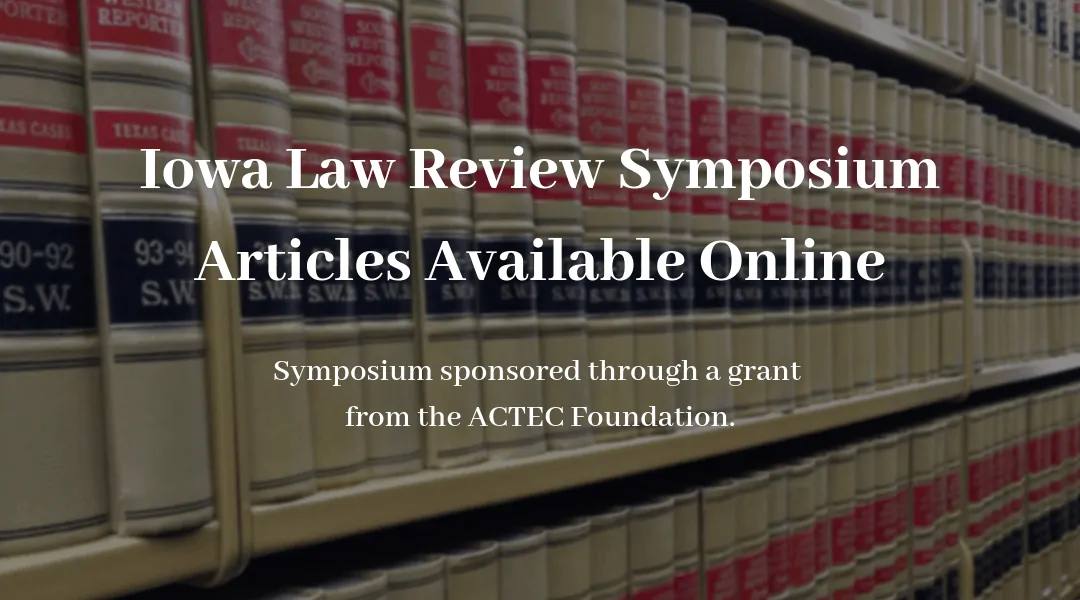 Iowa Law Review Symposium Articles Available Online