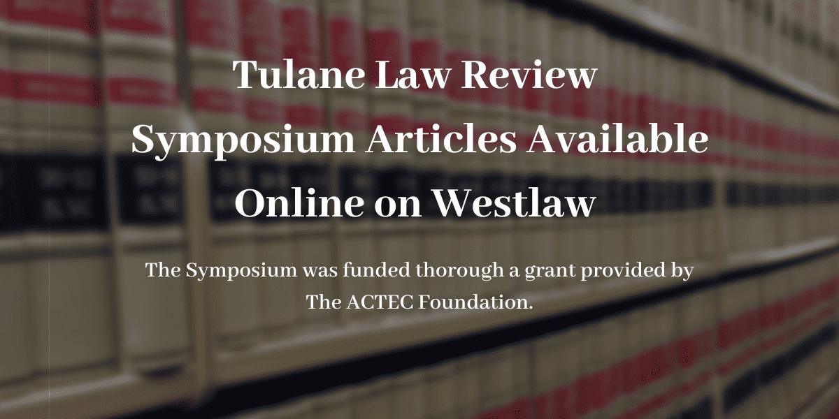 ACTEC/Tulane Symposium on Conflict of Laws in Trusts and Estates
