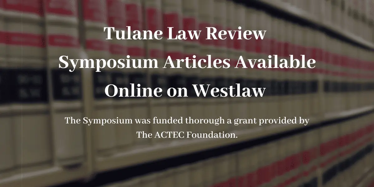 ACTEC/Tulane Symposium on Conflict of Laws in Trusts and Estates