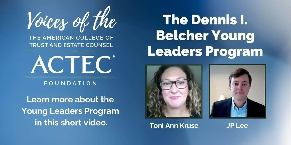 Voices of The ACTEC Foundation: Young Leaders